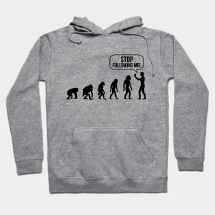 Stop following me Evolution Hoodie